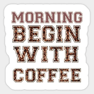 COFFEE - MORNING BEGIN WITH COFFEE Sticker
